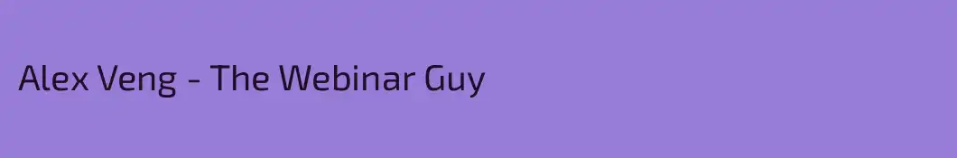 Alex Veng - The Webinar Guy